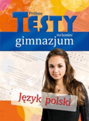Próbne testy na koniec gimnazjum - Język Polski