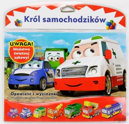 KRÓL SAMOCHODZIKÓW OPOWIEŚĆ I WYCINANKI
