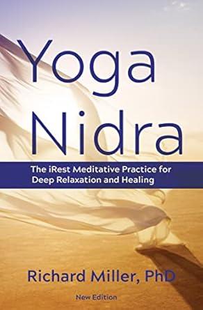 Yoga Nidra: The iRest Meditative Practice for Deep