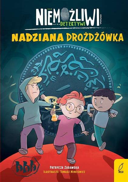 NADZIANA DROŻDŻÓWKA.NIEMOŻLIWI DETEKTYWI