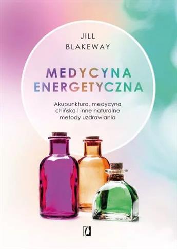 MEDYCYNA ENERGETYCZNA. AKUPUNKTURA, MEDYCYNA CHIŃS