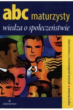 ABC MATURZYSTY WIEDZA O SPOŁECZEŃSTWIE