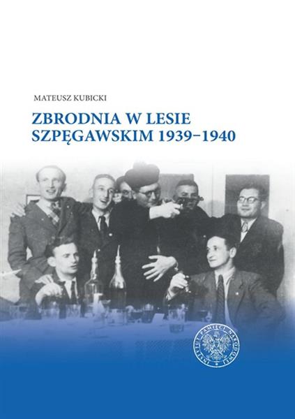 ZBRODNIA W LESIE SZPĘGAWSKIM 1939-1940