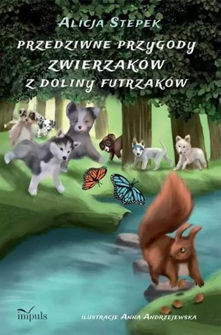 PRZEDZIWNE PRZYGODY ZWIERZAKÓW Z DOLINY FUTRZAKÓW