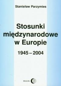 STOSUNKI MIĘDZYNARODOWE W EUROPIE 1945-2009