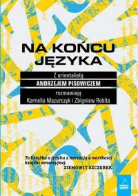 NA KOŃCU JĘZYKA Z ORIENTALISTĄ ANDRZEJEM P.