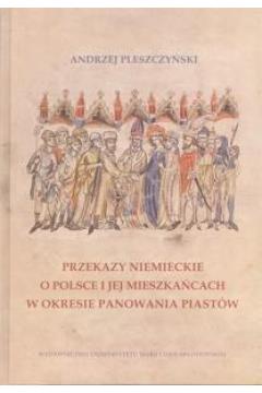 PRZEKAZY NIEMIECKIE O POLSCE I JEJ MIESZKAŃCACH W