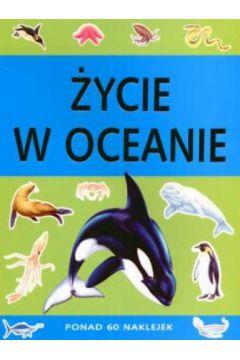 Życie w oceanie. Książka z naklejkami