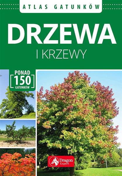 DRZEWA I KRZEWY. ATLAS GATUNKÓW.