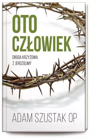 Oto cowiek. Droga krzyżowa z Jerozolimy