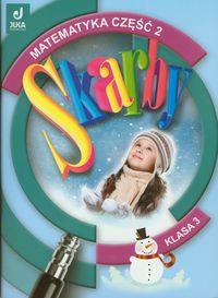 SKARBY. KLASA 3. MATEMATYKA. PODRĘCZNIK Z ĆWICZENI