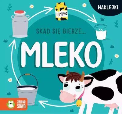 SKĄD SIĘ BIERZE… MLEKO