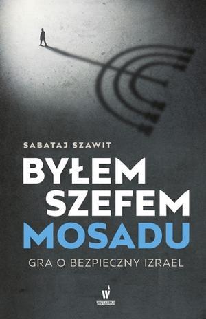 BYŁEM SZEFEM MOSADU