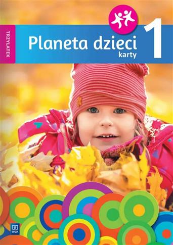 Planeta dzieci. Trzylatek. Karty pracy. Część 1