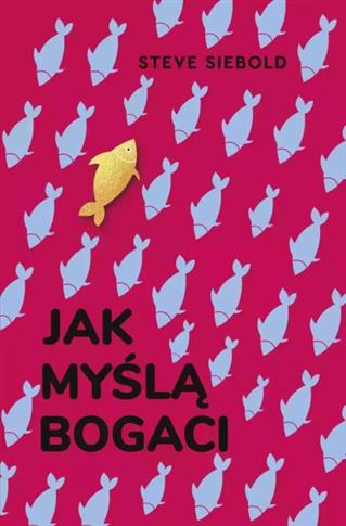 JAK MYŚLĄ BOGACI