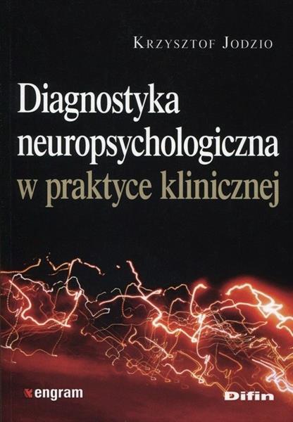 DIAGNOSTYKA NEUROPSYCHOLOGICZNA W PRAKTYCE KLINICZ