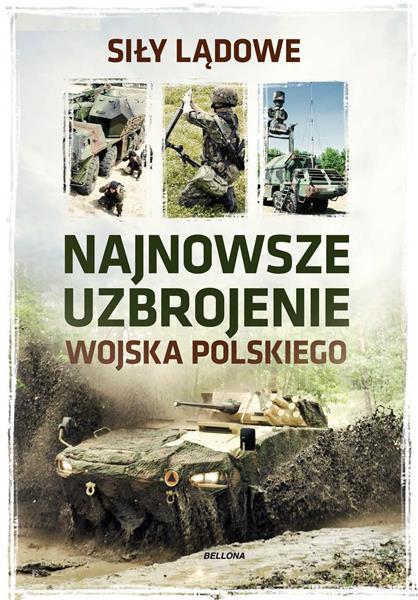 NAJNOWSZE UZBROJENIE WOJSKA POLSKIEGO. SIŁY LĄDOWE