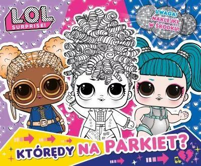 L.O.L. Surprise!. Którędy na parkiet? Zabawa w kol