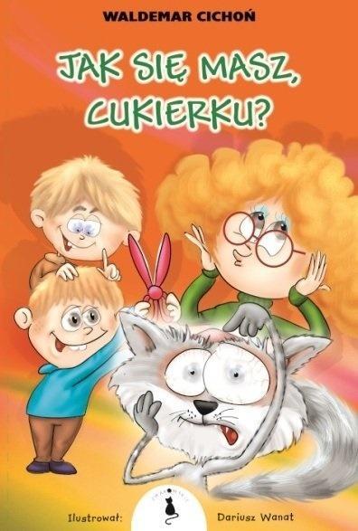 JAK SIĘ MASZ, CUKIERKU?