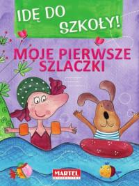 IDĘ DO SZKOŁY MOJE PIERWSZE SZLACZKI