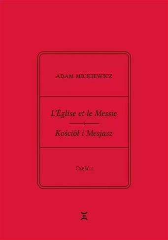 Adam Mickiewicz L?Église et le Messie / Kościół i