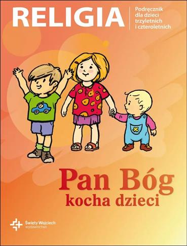 Pan Bóg kocha dzieci. Katechizm dla dzieci 3-letni