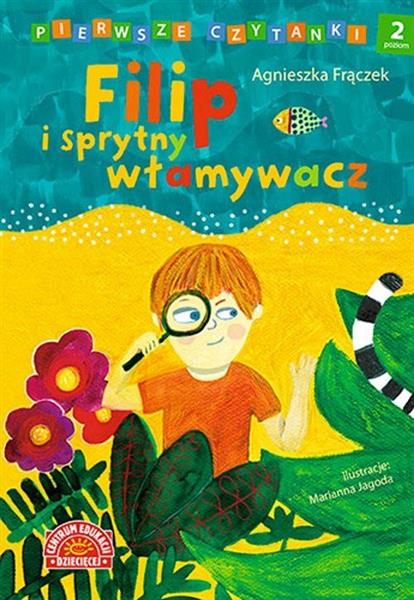 PIERWSZE CZYTANKI. FILIP I SPRYTNY WŁAMYWACZ