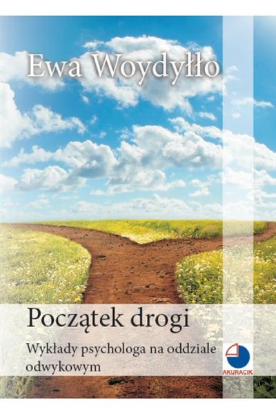 POCZĄTEK DROGI. WYKŁADY PSYCHOLOGA NA ODDZIALE ODW