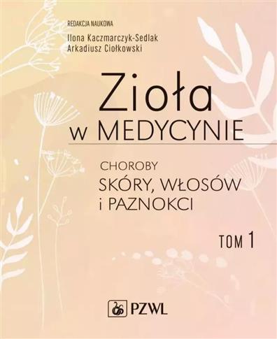 Zioła w medycynie. Choroby skóry, włosów...