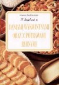 W kuchni z daniami wykwintnymi oraz z potrawami