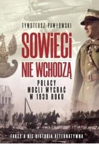 Sowieci nie wchodzą. Polska mogła wygrac w roku