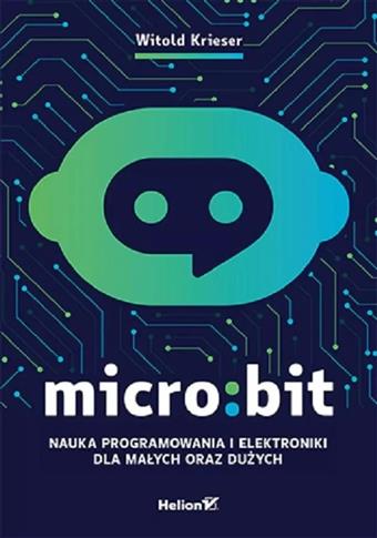 Micro:bit Nauka programowania i elektroniki dla ma