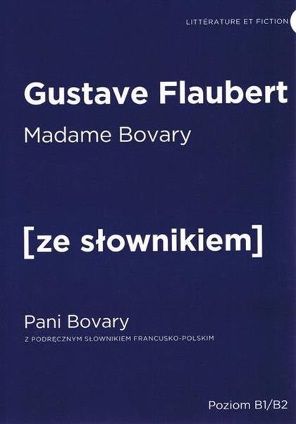 MADAME BOVARY. PANI BOVARY Z PODRĘCZNYM SŁOWNIKIEM