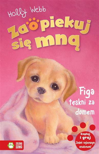 ZAOPIEKUJ SIĘ MNĄ. FIGA TĘSKNI ZA DOMEM