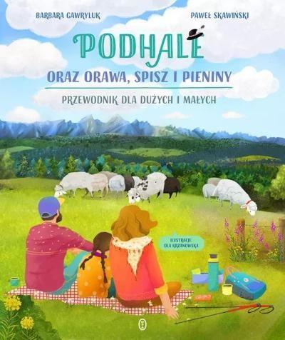 Podhale oraz Orawa, Spisz i Pieniny. Przewodnik