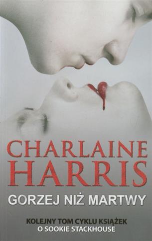 Gorzej niż martwy. Sookie Stackhouse. Tom 8