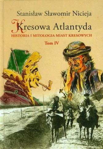 Kresowa Atlantyda. Tom IV