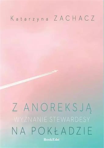 Z anoreksją na pokładzie. Wyznanie stewardesy