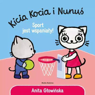 KICIA KOCIA I NUNUŚ. SPORT JEST WSPANIAŁY - S.NOWY