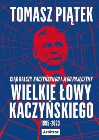 Wielkie łowy Kaczyńskiego 1995-2023