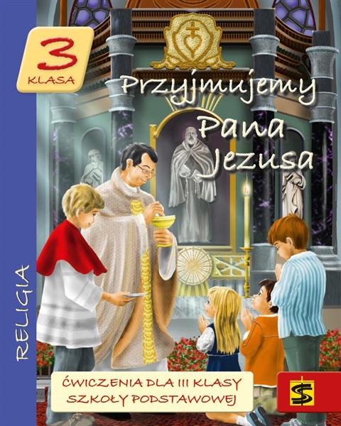 PRZYJMUJEMY PANA JEZUSA. ĆWICZENIA DO RELIGII