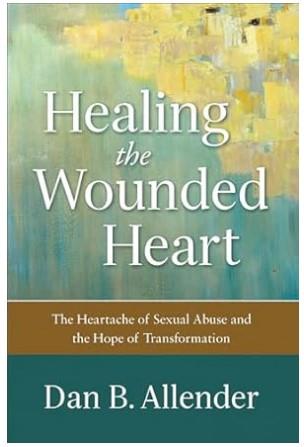 HEALING THE WOUNDED HEART: THE HEARTACHE OF SEXUAL