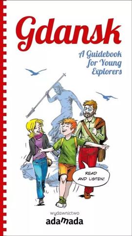 GDANSK. A GUIDEBOOK FOR YOUNG EXPLORERS
