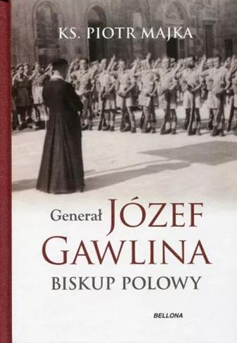 Generał Józef Gawlina. Biskup polowy