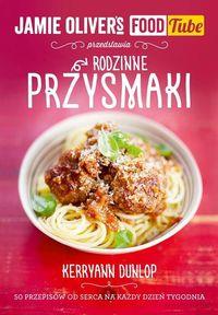 JAMIE OLIVER S FOOD TUBE RODZINNE PRZYSMAKI