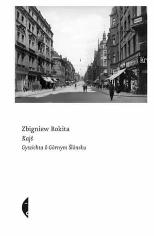 Kajś. Opowieść o Górnym Śląsku. Edycja śląska