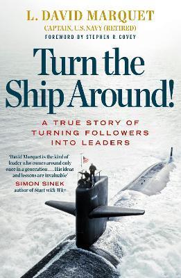 Turn The Ship Around! : A True Story of Turning...