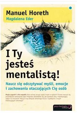 I TY JESTEŚ MENTALISTĄ!: NAUCZ SIĘ ODCZYTYWAĆ...