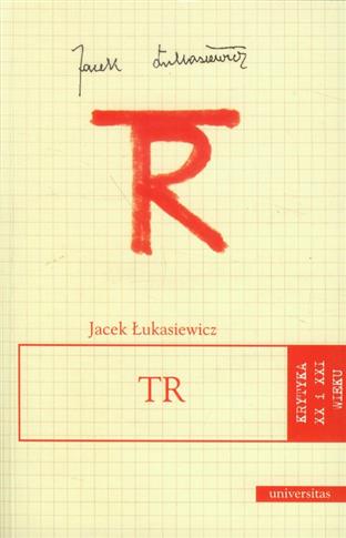 TR (Tadeusz Różewicz) Jacek Łukasiewicz