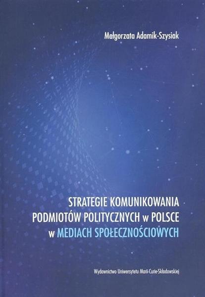 STRATEGIE KOMUNIKOWANIA PODMIOTÓW POLITYCZNYCH